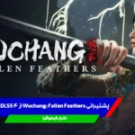 پشتیبانی Wuchang: Fallen Feathers از DLSS 4
